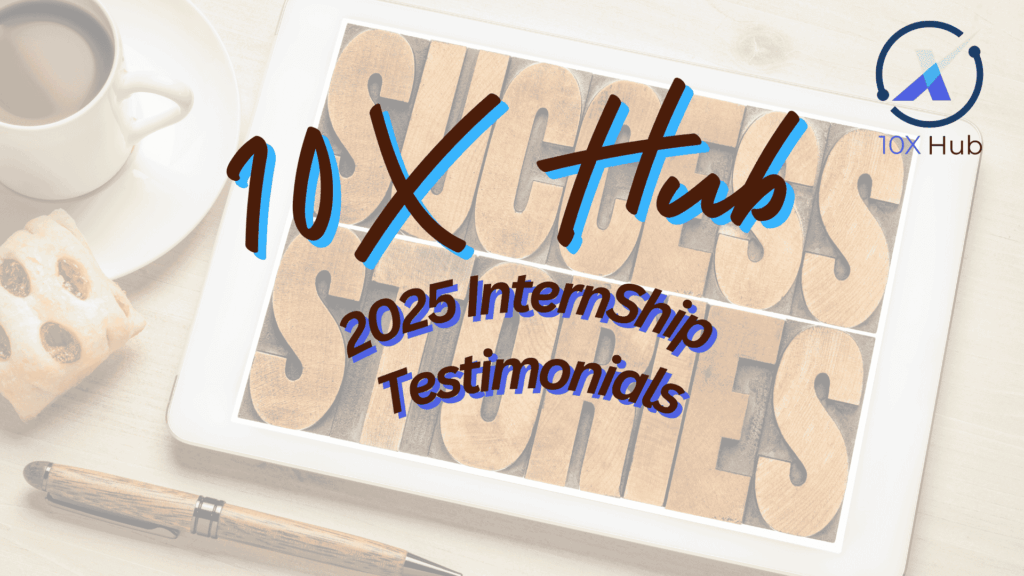 2025 Internship 10X Hub Testimonial_small